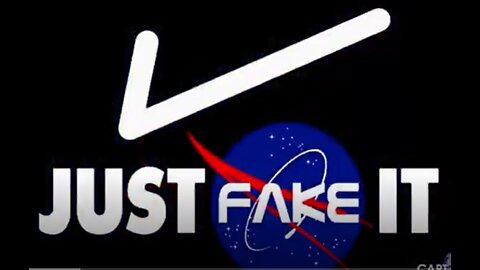 JUST FAKE IT - NASA LIES - SPACE IS FAKE