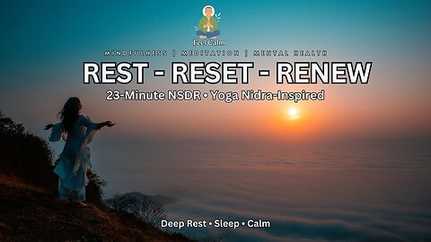 Non-Sleep Deep Rest (NSDR) | 23-Minute Yoga Nidra–Inspired Guided Meditation