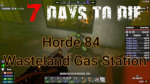 7 Days To Die - The Wasteland - Day 84 - Wasteland Gas Station