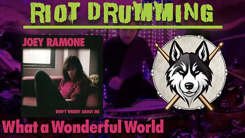 260 Joey Ramone - What a Wonderful World - Drum Cover