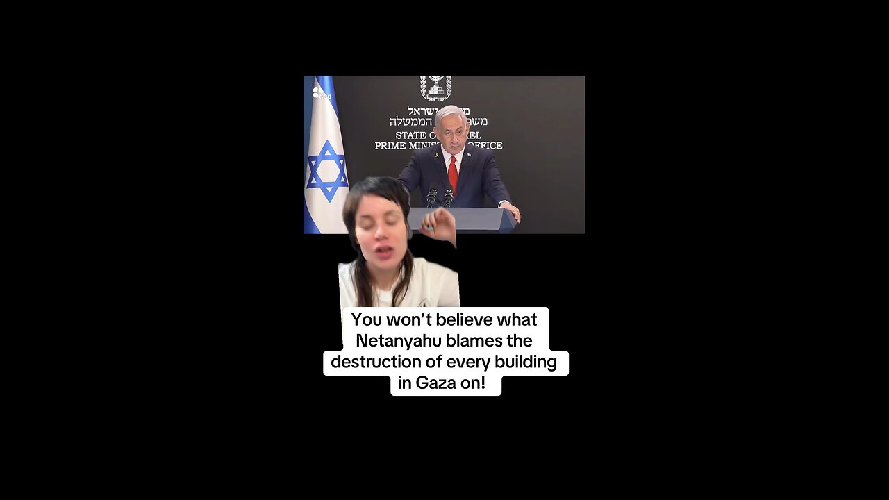 You won’t believe what Netanyahu blames the destruction of every building in Gaza on!