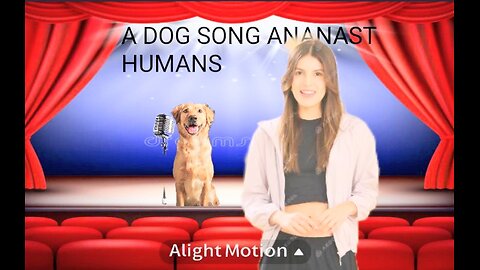 A dog sing against humanity