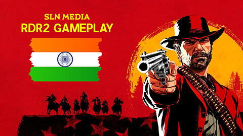 RED DEAD REDEMPTION 2 || INDIA - Gameplay || SLN media