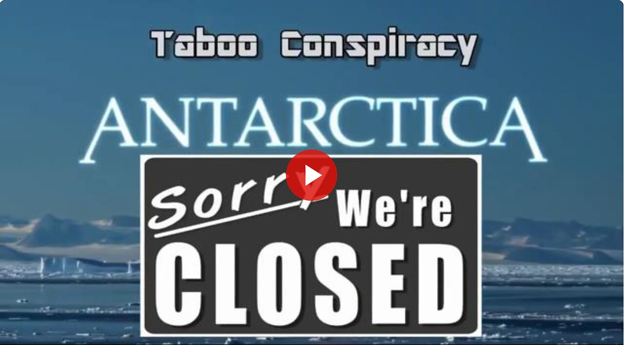 Antarctic Treaty - The Cabal Is Hiding Something About Antarctica (Part 3 of 3)