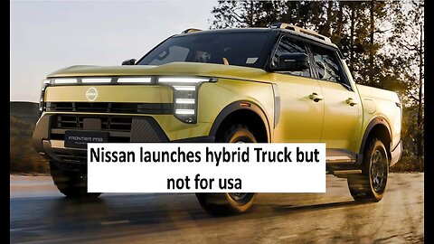 Nissan launched hybrid Truck Frontier but not for USA