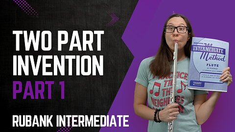 2 part Invention Part 1 Flute Tutorial from the Rubank Intermediate Method for flute