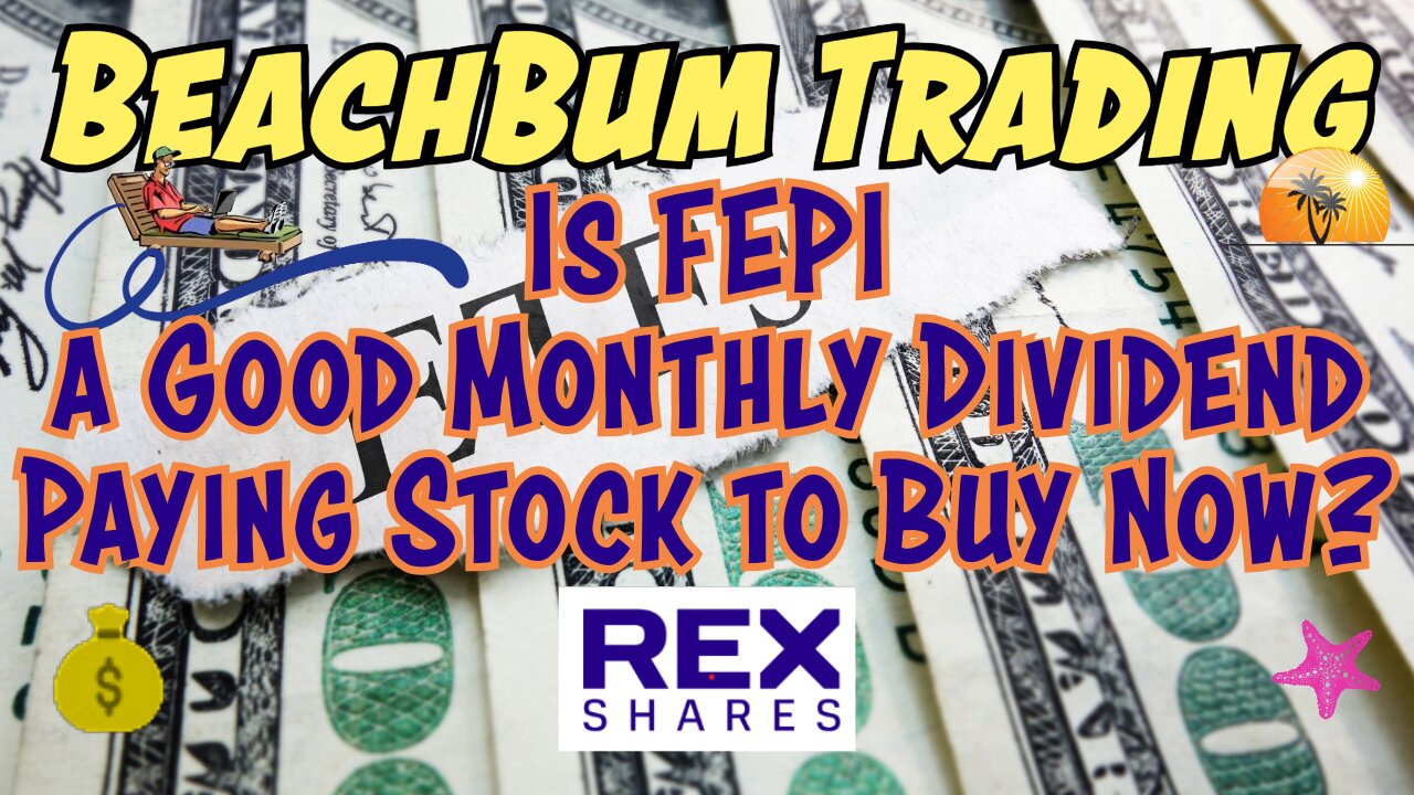 Is FEPI a Good Monthly Dividend Paying Stock to Buy Now?