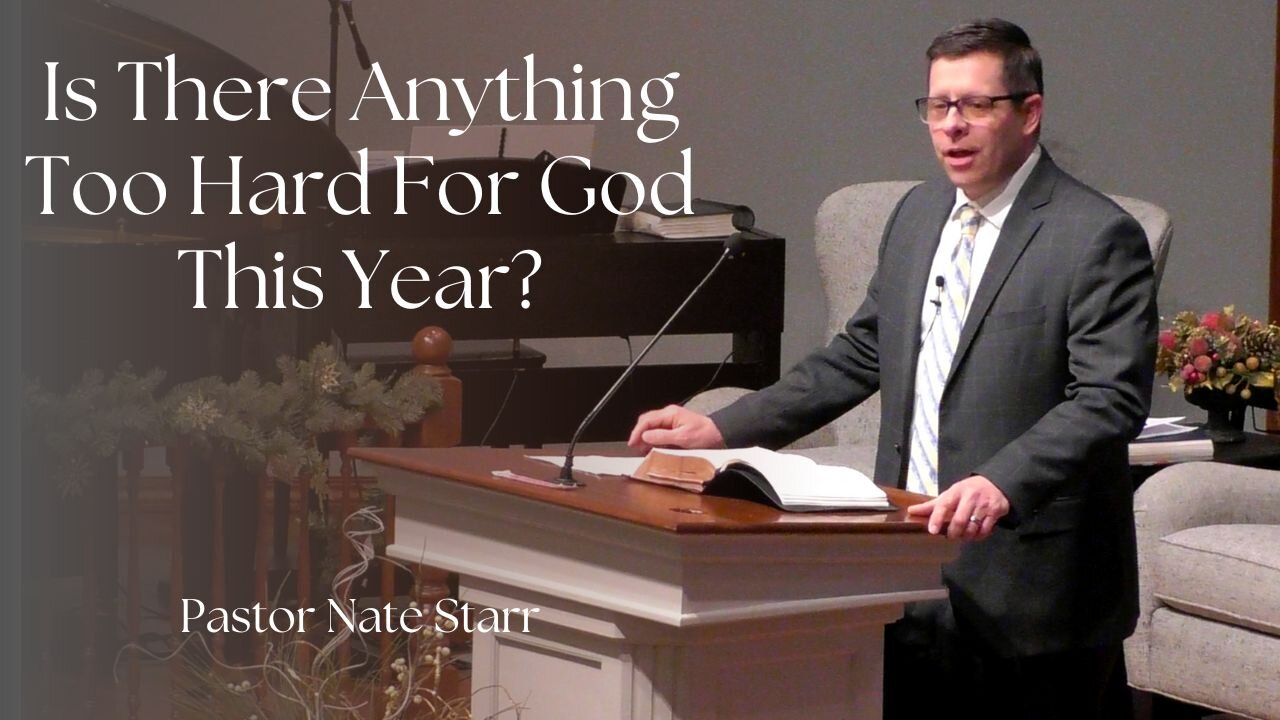 Is There Anything Too Hard For God This Year?--Sun PM--Feb 1, 2026