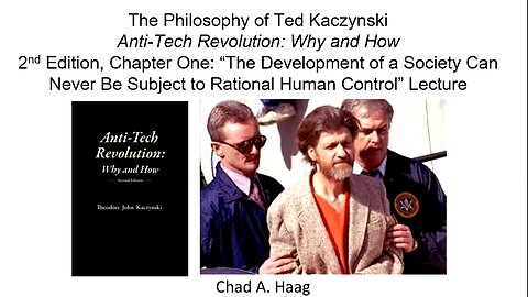 Philosophy of Ted Kaczynski Anti-Tech Revolution: Why and How Lecture 1: Chapter 1
