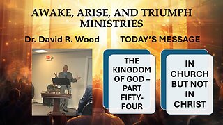 THE KINGDOM OF GOD - PART FIFTY-FOUR