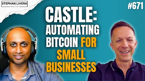 Castle: Automating Bitcoin for Small Businesses with Stephen Cole | SLP671