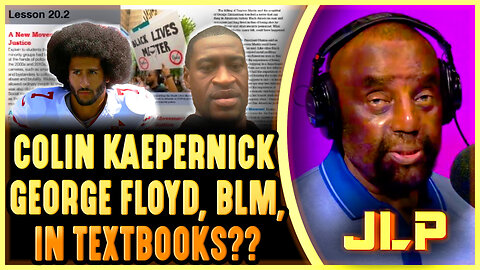 Colin Kaepernick, George Floyd, & BLM in SCHOOL TEXTBOOKS?! - JLP Reacts