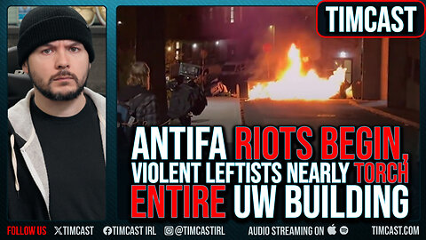 Antifa RIOTS Have BEGUN, Unhinged Leftists SET FIRES At UW Campus Take Over Building