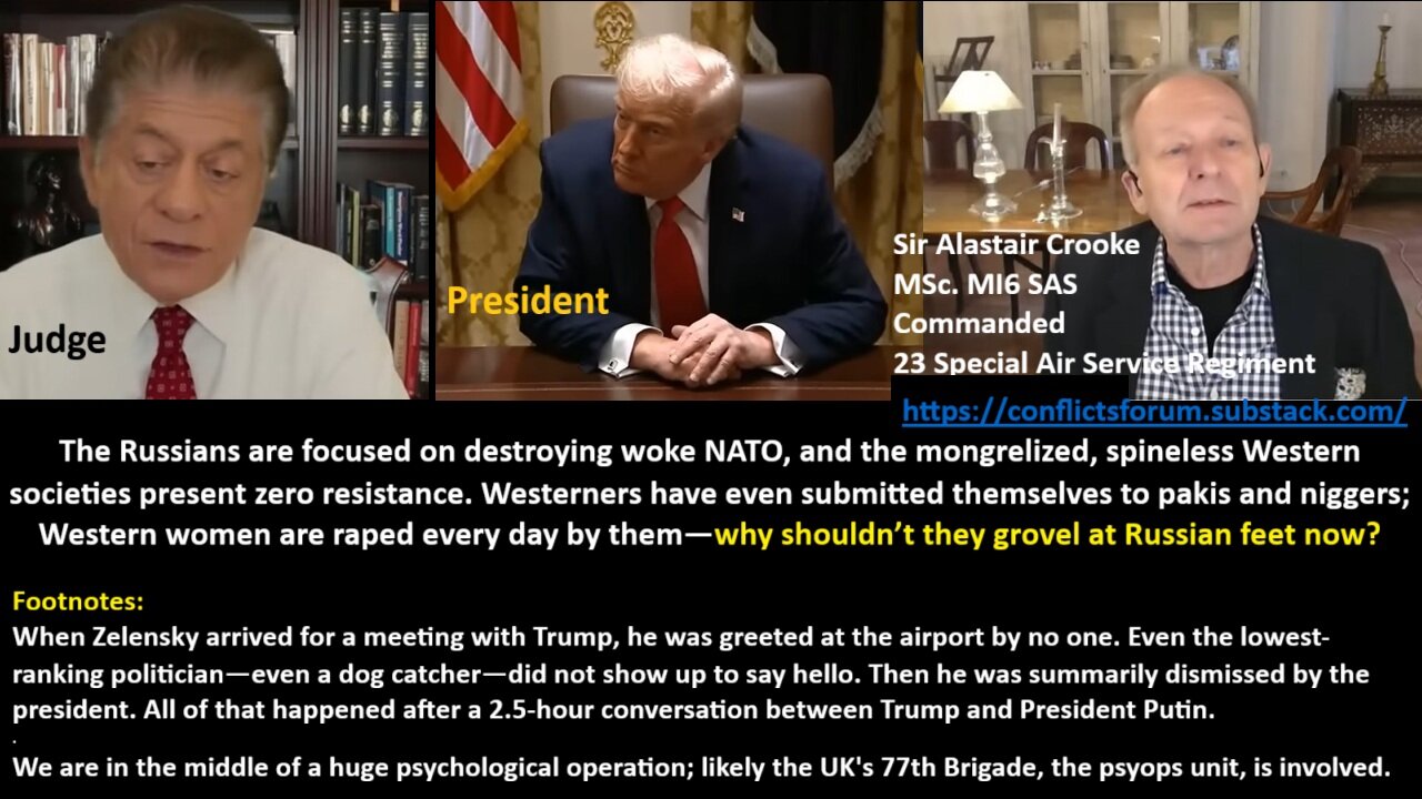 Sir Crooke MI6 SAS: Russians are dismantling woke NATO; spineless, mongrelized Western scum offer zero fight. They've already submitted to pakis and niggers, with women raped daily—why not grovel at Russian feet now?