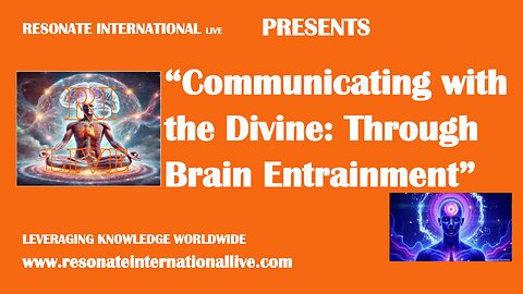 “Communicating with the Divine: Through Brain Entrainment”