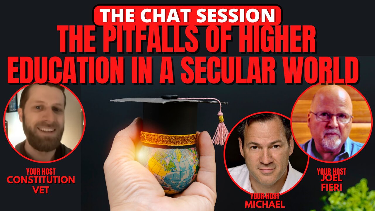 THE PITFALLS OF HIGHER EDUCATION IN A SECULAR WORLD | THE CHAT SESSION