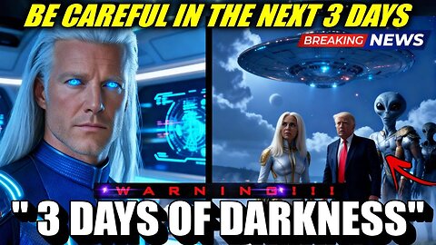 " Pleiadian Shocking Warning! " Upcoming 3 Days of Darkness | BE CAREFUL IN THE NEXT 3 DAYS! (19)