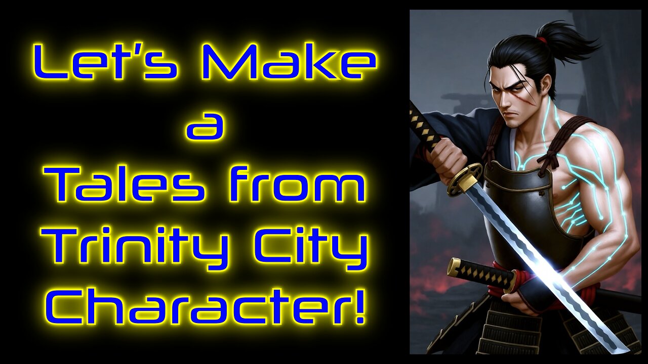 How to make a Cyber Samurai in Tales from Trinity City in 5 minutes