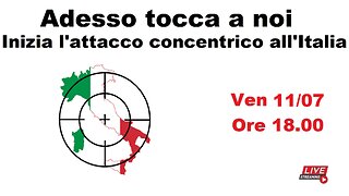 Adesso tocca a noi - Inizia l'attacco concentrico all'Italia