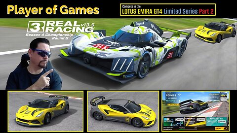 Player of Games: Real Racing 3 Update 13.5: Compete in the LOTUS EMIRA GT4 Limited Series Part 2