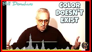 Color Does Not Exist • Hidden Meanings - Ep. #786 • William 'Bill' Donahue •🕞12.5 min