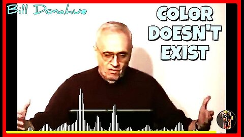 Color Does Not Exist • Hidden Meanings - Ep. #786 • William 'Bill' Donahue •🕞12.5 min