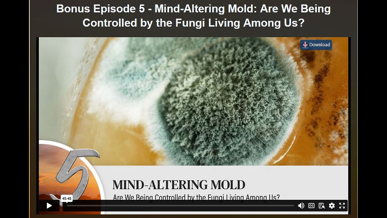 HEALING REVOLUTION SERIES: BONUS EPISODE 5- Mind-Altering Mold: Are We Being Controlled by the Fungi Living Among Us?