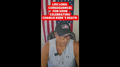 Life Long Consequences For Some Celebrating Charlie Kirk's Death