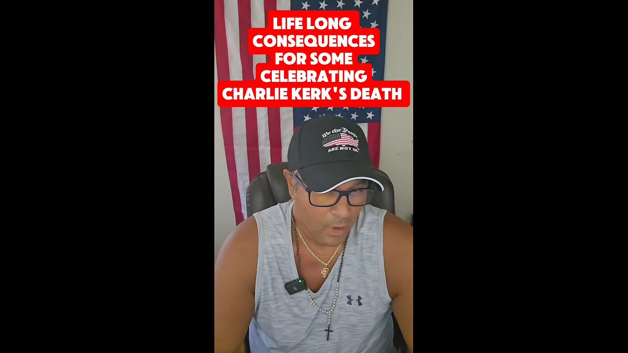 Life Long Consequences For Some Celebrating Charlie Kirk's Death