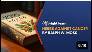 BrightLearn - Herbs Against Cancer by Ralph W. Moss