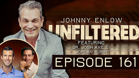 Eating From The Garden Of Eden - Johnny Enlow Unfiltered With Guests Dr. Josh Axe & Jordan Rubin