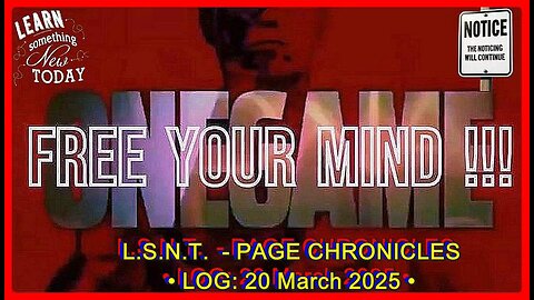 📢👀 | L.S.N.T. | PAGE CHRONICLES | LOG: 20 March 2025 •🕞46 m