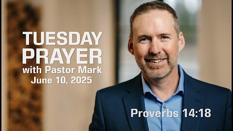 Why Church Matters | Tuesday Prayer with Pastor Mark (6/10/2025)