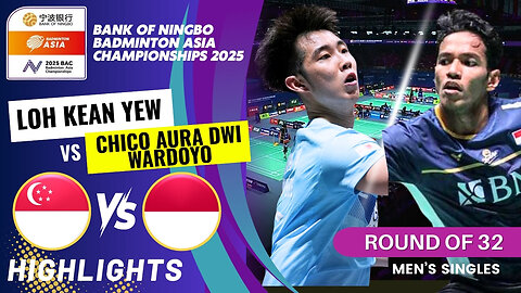 Loh Kean Yew (SGP) vs Chico Aura Dwi Wardoyo (INA) - R32 | Badminton Asia Championships 2025