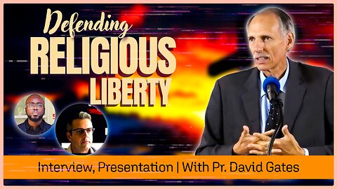 Dr. David Gates & SDA Pearl: Examining Religious Liberty in Modern Adventism.