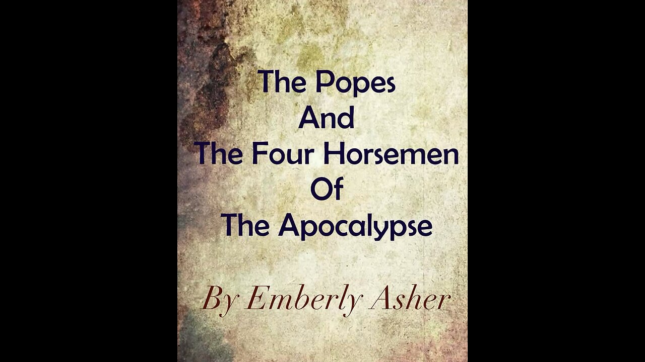The Popes and the Four Horsemen of the Apocolypse
