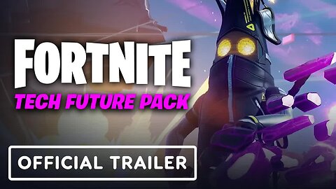 Fortnite - Tech Future Pack - Official Trailer