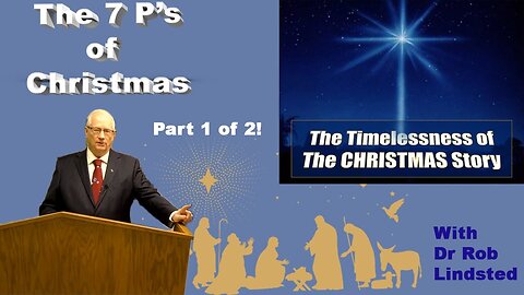 (Episode 40) The 7 P's of Christmas Part 1 With Dr Rob Lindsted