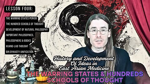 History & Development of Ideas in East Asian Medicine pt. 4: Warring States & Hundred Schools