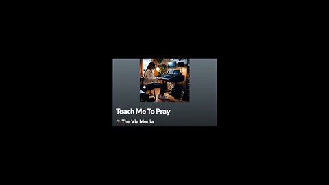 "Teach Me To Pray" by: The Via Media