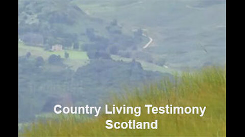 PFTTOT Part 437 Country Living Testimony Scotland
