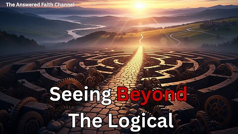 How to Trust God When Your Brain Says It's Illogical
