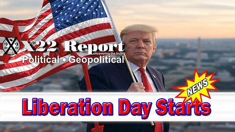 X22 Dave Report - Trump Is Forcing The Shadow Government Into The Light, Liberation Day Starts April 2