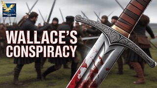 The Betrayal That Doomed William Wallace