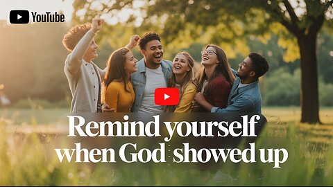 REMIND YOURSELF ⏰ When GOD SHOWED UP For You! (DON’T YOU DARE FORGET!) 🙏 #Faith #Testimony #Miracle