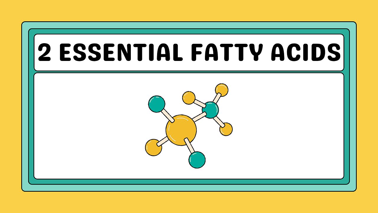 2 Essential Fatty Acids