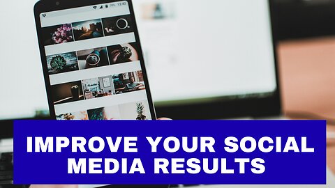 8 Impactful Tips for Improving Your Social Media Results Right Now