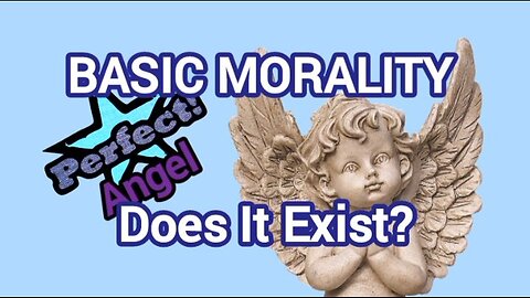 Basic Morality - Does It Exist?