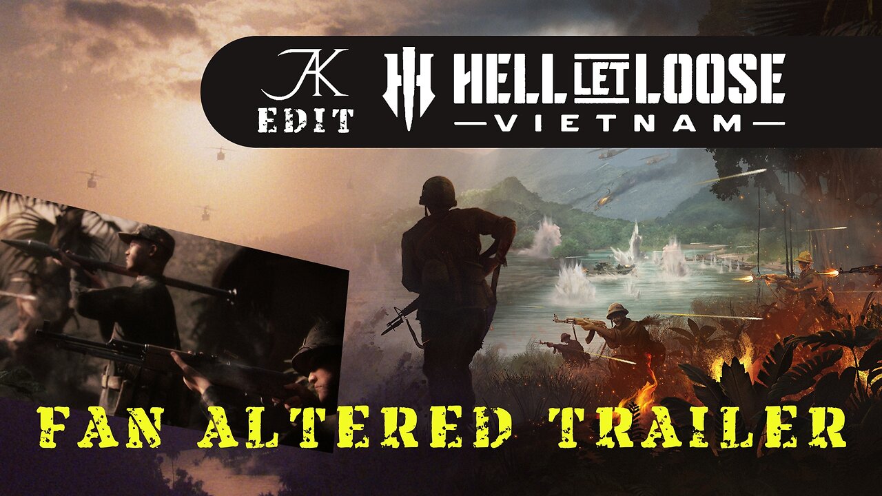 Hell Let Loose Vietnam - Fan Altered Trailer 2025 (AlaskaManJeff)