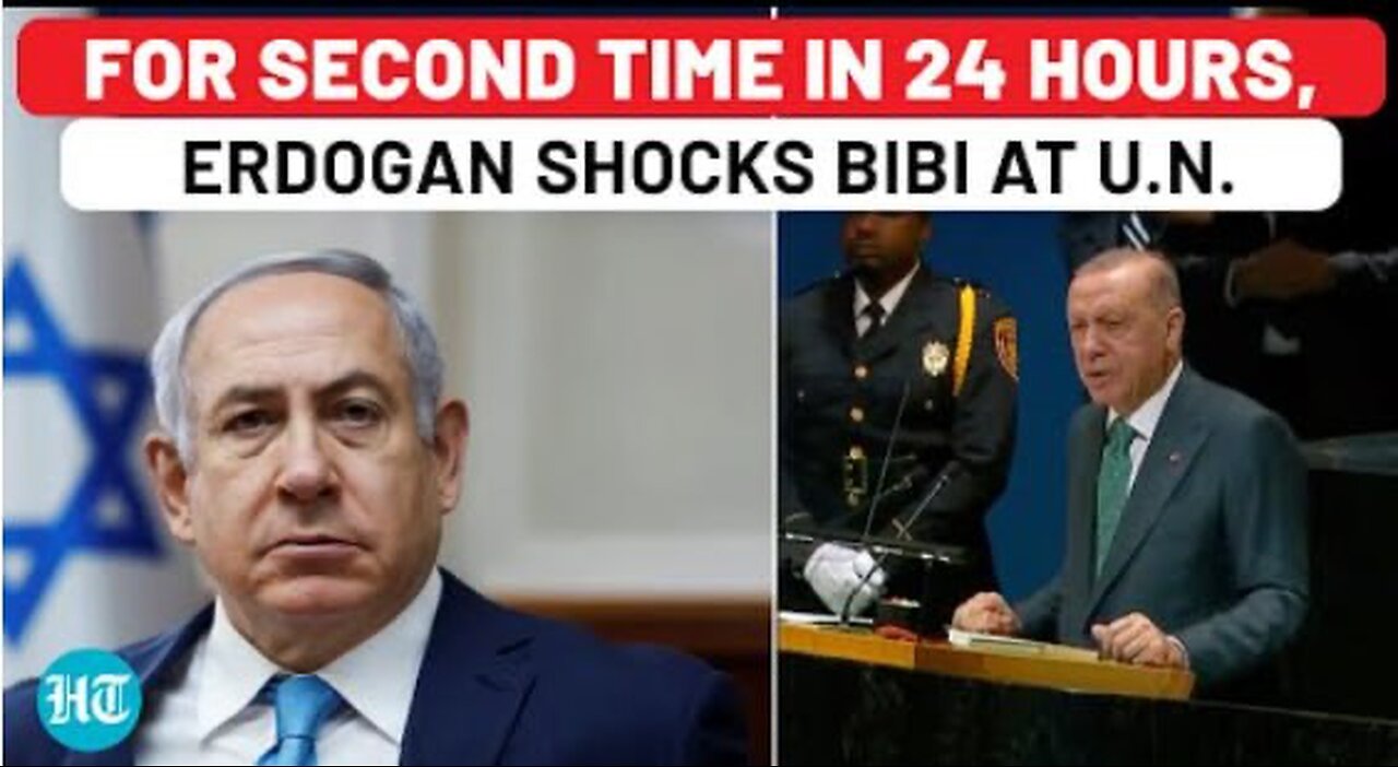 Erdogan Shocks Netanyahu In Second UN Speech, Says Israel's Leadership 'Out Of Control' In Mid-East